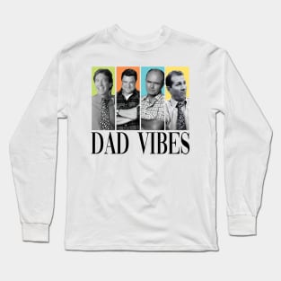 Retro 90’s Dad Vibes Sitcom Father's Vibes, Best Dad Ever, Happy Fathers Day Papa Vibes, Retro Dada Long Sleeve T-Shirt